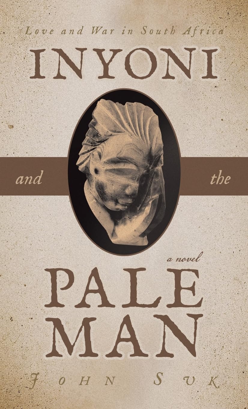 Inyoni and the Pale Man: Love and War in South Africa