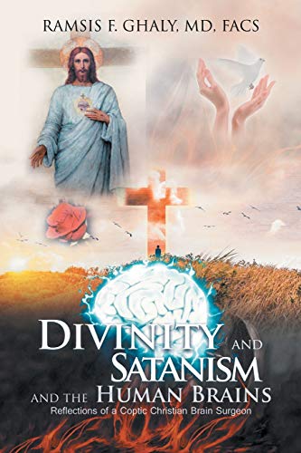 Divinity and Satanism and the Human Brains: Reflections of a Coptic Christian Brain Surgeon