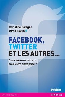 Facebook, Twitter et les autres... : quels réseaux sociaux pour votre entreprise ?