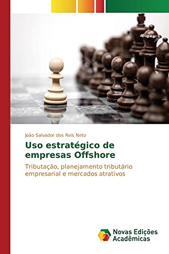 Uso estratégico de empresas Offshore: Tributação, planejamento tributário empresarial e mercados atrativos