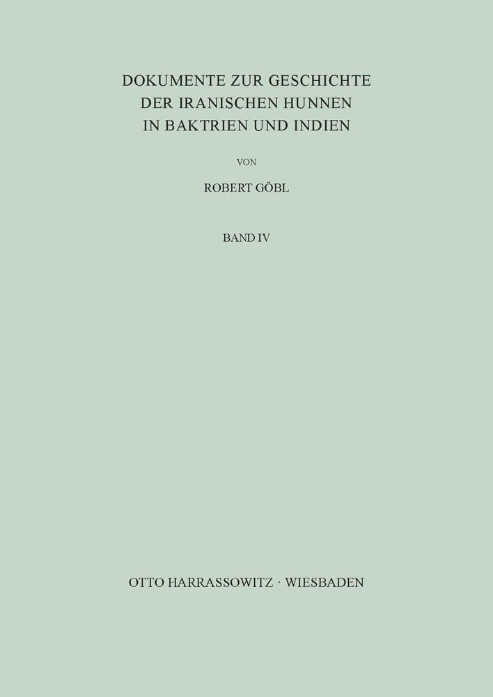Dokumente zur Geschichte der iranischen Hunnen in Baktrien und Indien