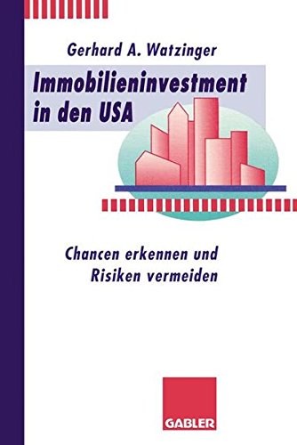 Immobilieninvestment in den USA: Chancen erkennen und Risiken vermeiden (German Edition)