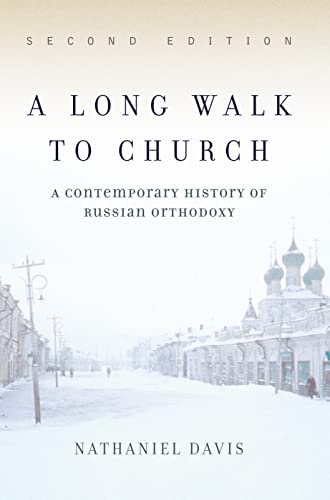 A Long Walk To Church: A Contemporary History Of Russian Orthodoxy