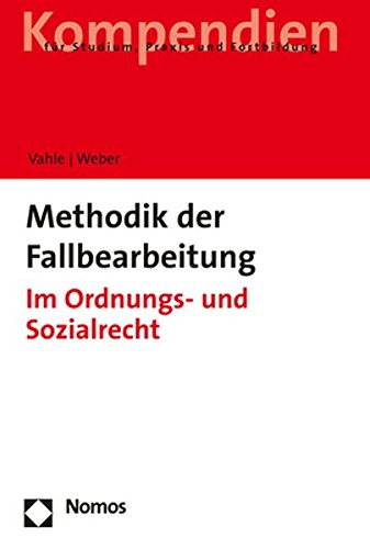 Methodik der Fallbearbeitung: im Ordnungs- und Sozialrecht