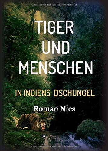 Tiger und Menschen: In Indiens Dschungel