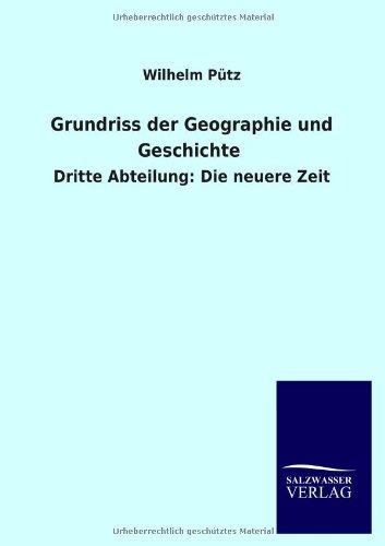 Grundriss der Geographie und Geschichte: Dritte Abteilung: Die neuere Zeit