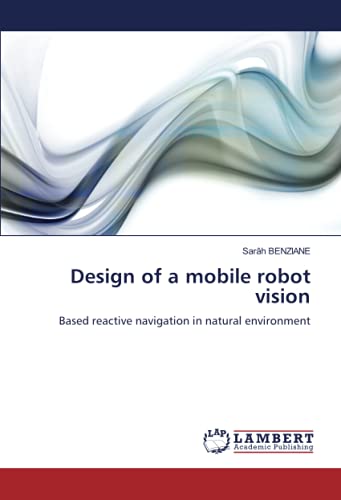 Design of a mobile robot vision: Based reactive navigation in natural environment