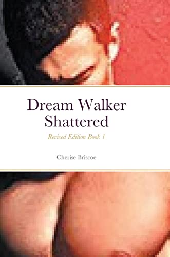 Dream Walker Shattered: Book 1