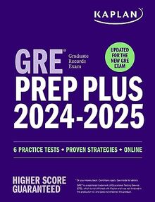 GRE Prep Plus 2024-2025 - Updated for the New GRE: 6 Practice Tests + Live Classes + Online Question Bank and Video Explanations (Kaplan Test Prep)