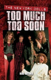 Too Much Too Soon: The New York Dolls