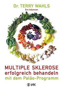 Multiple Sklerose erfolgreich behandeln - mit dem Paläo-Programm