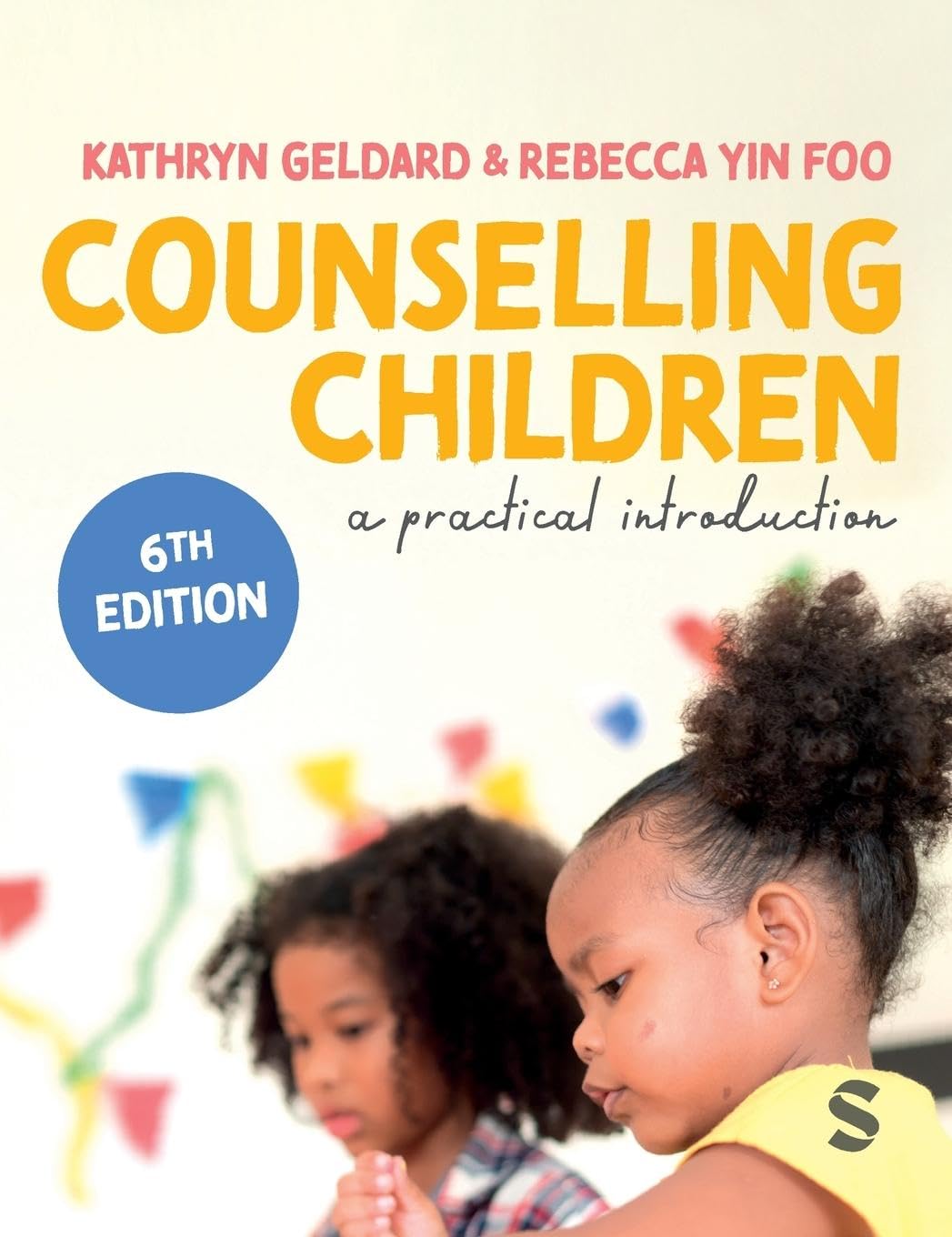 Counselling Children: A Practical Introduction (Sixth Edition (Updated Edition))