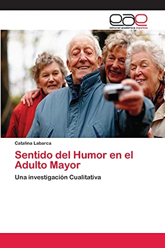 Sentido del Humor en el Adulto Mayor: Una investigación Cualitativa