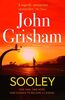 Sooley: ONE MAN. ONE HOPE. ONCE CHANCE TO BECOME A LEGEND.: The New Blockbuster Novel From Bestselling Author John Grisham