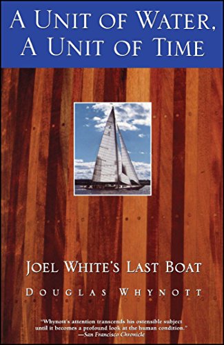 A Unit of Water, A Unit of Time: Joel White's Last Boat