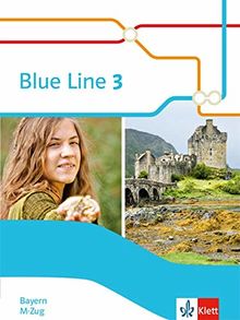 Blue Line 3 M-Zug. Ausgabe Bayern: Schülerbuch (Hardcover) Klasse 7 (Blue Line. Ausgabe für Bayern ab 2017)