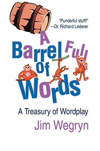 A Barrel Full of Words: A Treasury of Wordplay