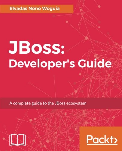 JBoss: Developer's Guide: A complete guide to the JBoss ecosystem (English Edition)