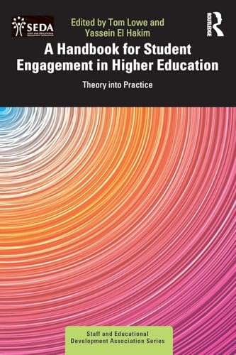A Handbook for Student Engagement in Higher Education: Theory into Practice (The Staff and Education Development)