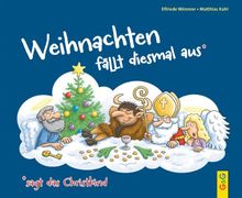 Weihnachten fällt diesmal aus, sagt das Christkind