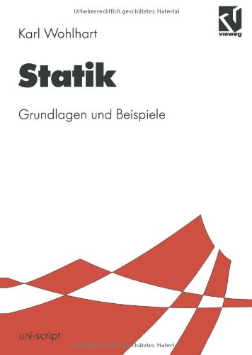 Statik. Grundlagen und Beispiele. (uni-script)