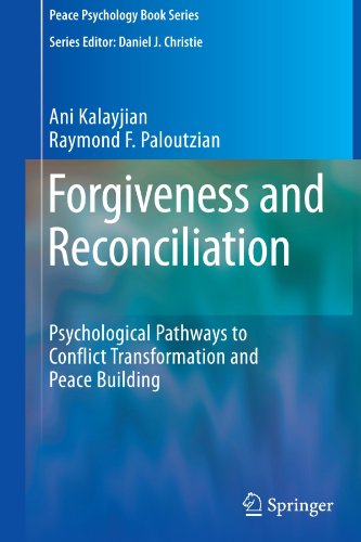 Forgiveness And Reconciliation: Psychological Pathways to Conflict Transformation and Peace Building (Peace Psychology Book Series)