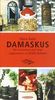 Damaskus: Der Geschmack einer Stadt