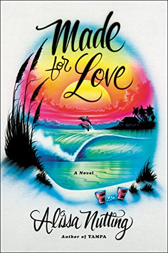 Alissa Nutting - GEBRAUCHT Made for Love A Novel - Preis vom 02062023 050629 h