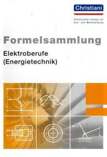 Formelsammlung Elektroberufe ( Energietechnik)