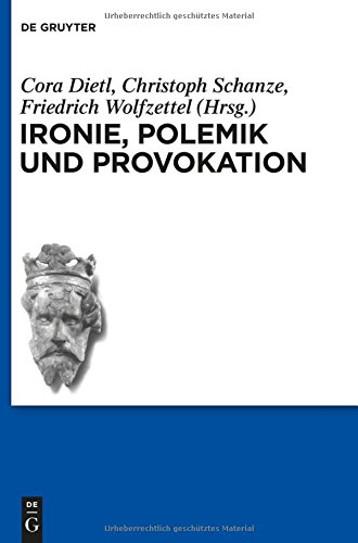 Ironie, Polemik und Provokation (Schriften der Internationalen Artusgesellschaft, Band 10)