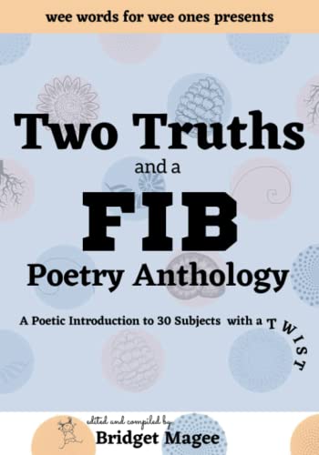 Two Truths and a FIB Poetry Anthology: A Poetic Introduction to 30 Subjects with a TWIST
