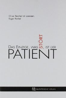 Das Einzige, was stört, ist der Patient