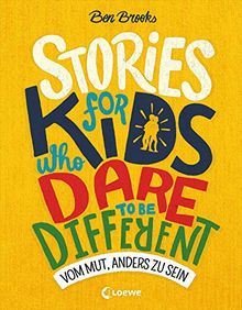 Stories for Kids Who Dare to be Different - Vom Mut, anders zu sein