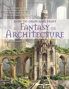 How to Draw and Paint Fantasy Architecture