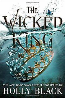 The Wicked King (The Folk of the Air, Band 2)