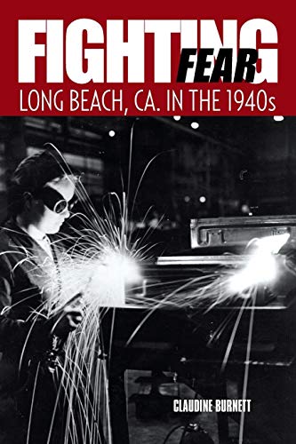 Fighting Fear: Long Beach, CA. in the 1940s
