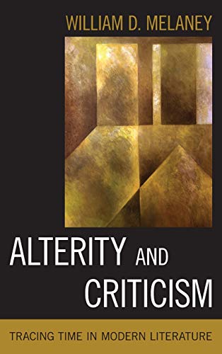 Alterity and Criticism: Tracing Time in Modern Literature