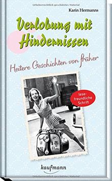 Verlobung mit Hindernissen: Heitere Geschichten von früher