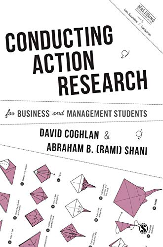 Conducting Action Research for Business and Management Students (Mastering Business Research Methods)