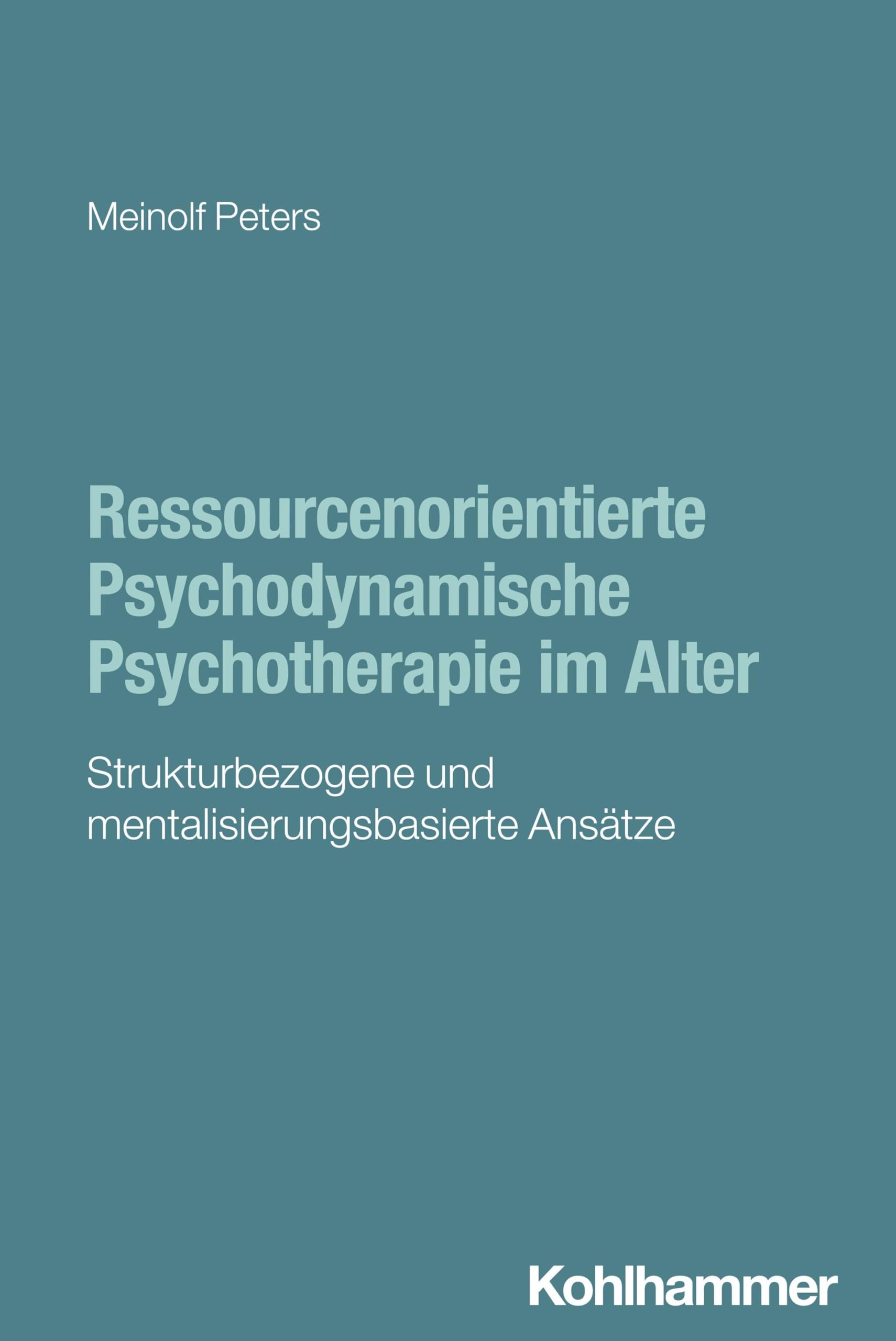 Ressourcenorientierte Psychodynamische Psychotherapie im Alter: Strukturbezogene und mentalisierungsbasierte Ansätze