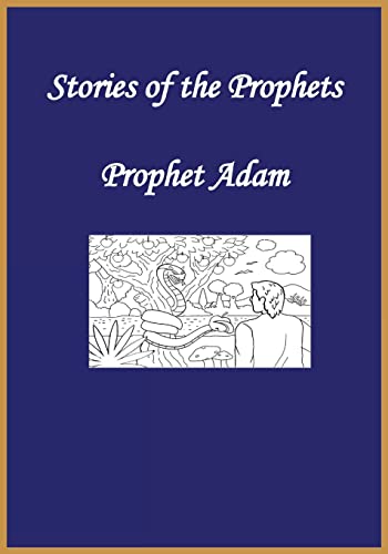Stories of the Prophets: Prophet Adam