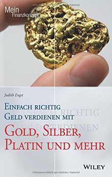 Einfach Richtig Geld Verdienen Mit Gold Silber Platin Und Mehr Mein Finanzkonzept Von Judith Engst