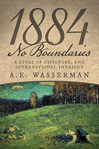 1884 No Boundaries: A Story of Espionage, and International Intrigue