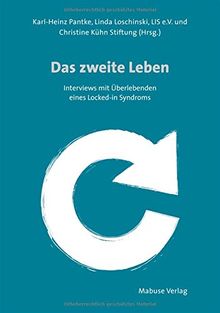 Das zweite Leben. Interviews mit Überlebenden eines Locked-in Syndroms