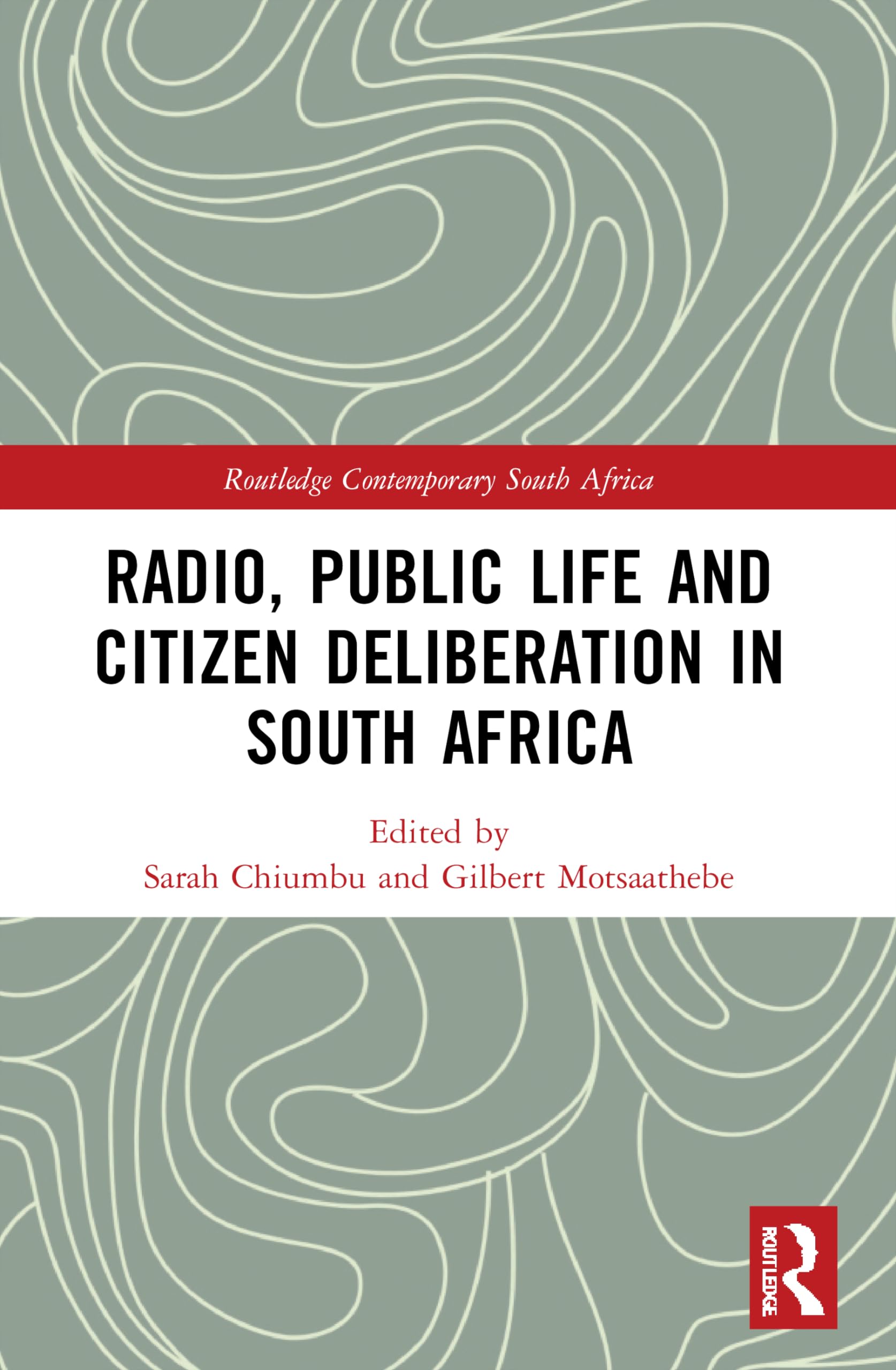 Radio, Public Life and Citizen Deliberation in South Africa (Routledge Contemporary South Africa)