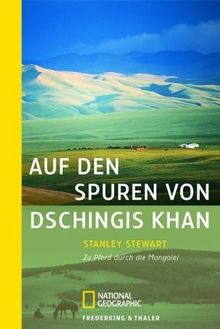 Auf den Spuren von Dschingis Khan: Zu Pferd durch die Mongolei