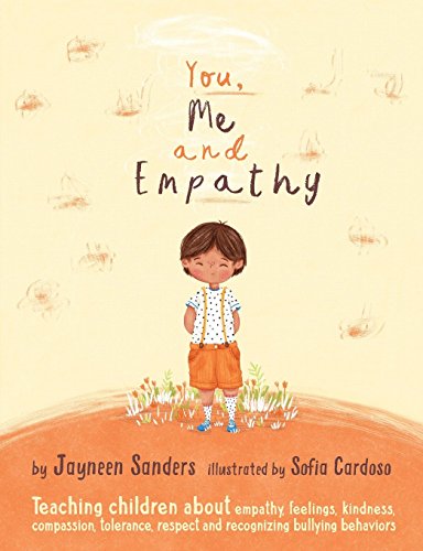 Jayneen Sanders You, Me And Empathy, Teaching Children About Empathy, Feelings, Kindness, Compassion, Tolerance And Recognising Bullying Behaviours