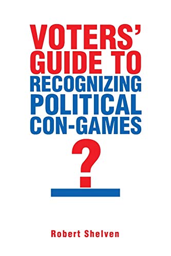 Voters' Guide to Recognizing Political Con-Games