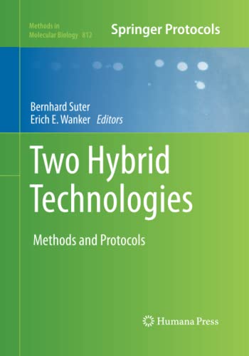 Two Hybrid Technologies: Methods and Protocols (Methods in Molecular Biology, Band 812)
