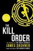 Maze Runner Prequel: The Kill Order (Maze Runner Series)